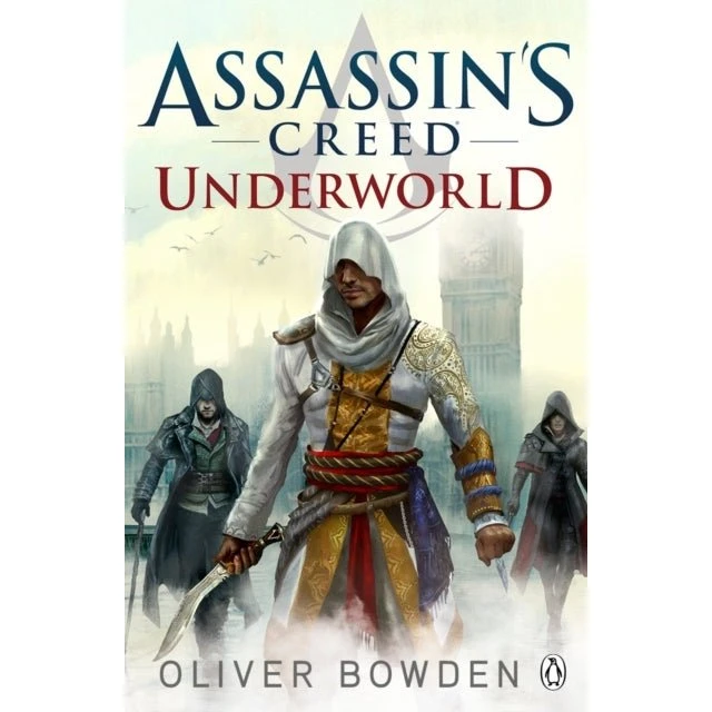 Underworld - Oliver Bowden (Assassin's Creed Syndicate)