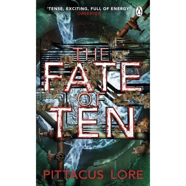Pittacus Lore: The Fate of Ten (Lorien Legacies #6)