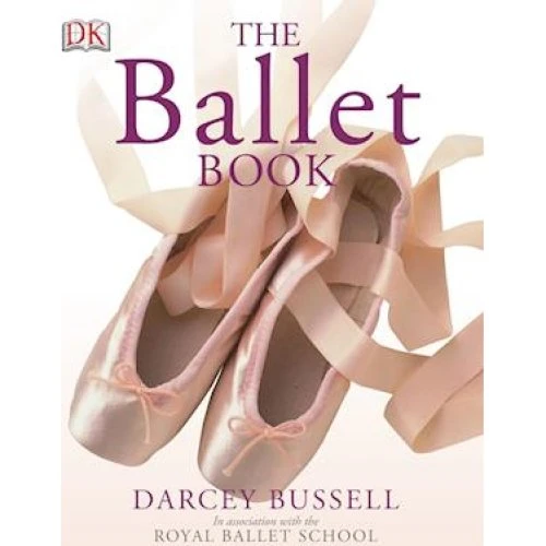 Darcey Bussell: The Ballet Book