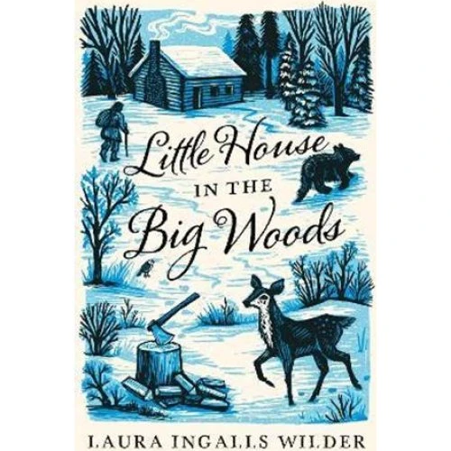 Laura Ingalls Wilder: Little House in the Big Woods
