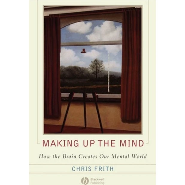 Making up the Mind - Af en førende neuroscientist