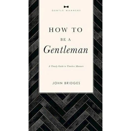 John Bridges: How to Be a Gentleman (Revised and Expanded)