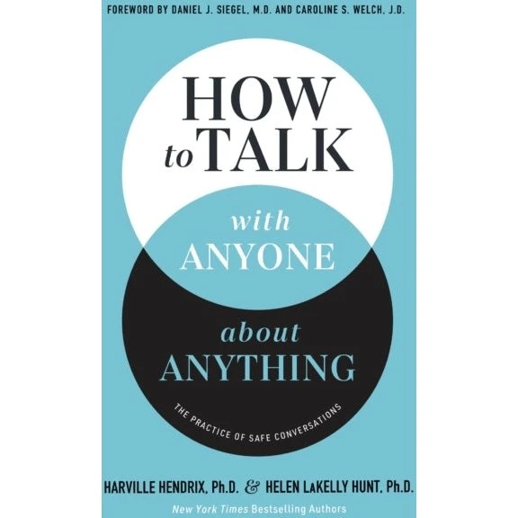 How to Talk With Anyone About Anything - Harville Hendrix & Helen Hunt