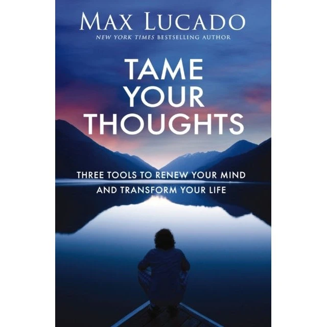 Max Lucado - Tame Your Thoughts (Bog)