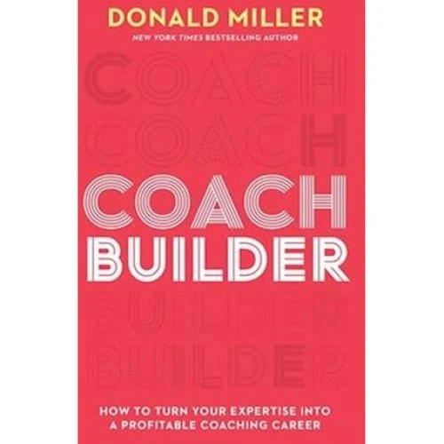 Donald Miller: Coach Builder - Bog
