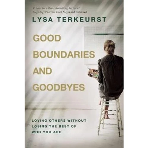 Lysa TerKeurst: Good Boundaries and Goodbyes - Bog