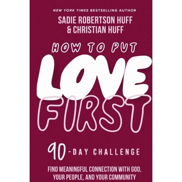 Sadie Robertson Huff: How to Put Love First (Bog)