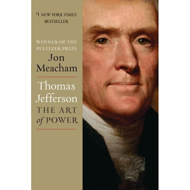 Jon Meacham: Thomas Jefferson: The Art of Power