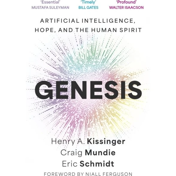 Genesis - Henry Kissinger, Eric Schmidt & Craig Mundie