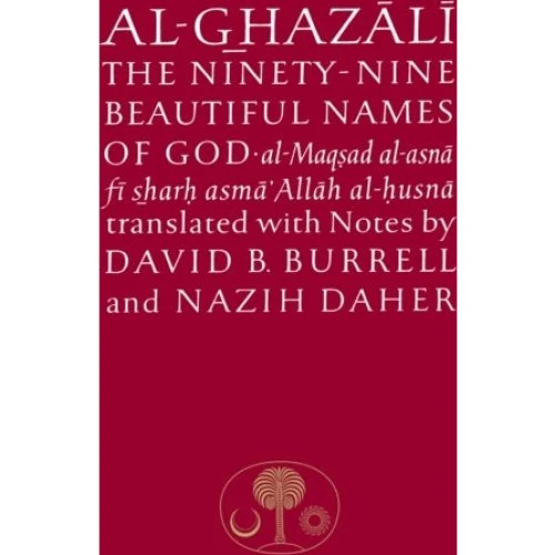 Al-Ghazali: The Ninety-nine Beautiful Names of God