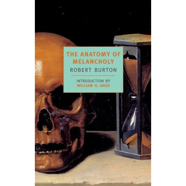 The Anatomy of Melancholy - Robert Burton