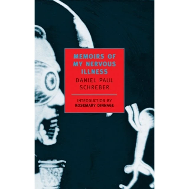 Memoirs of My Nervous Illness - Daniel Paul Schreber
