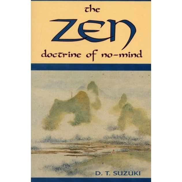 D.T. Suzuki: The Zen Doctrine of No Mind