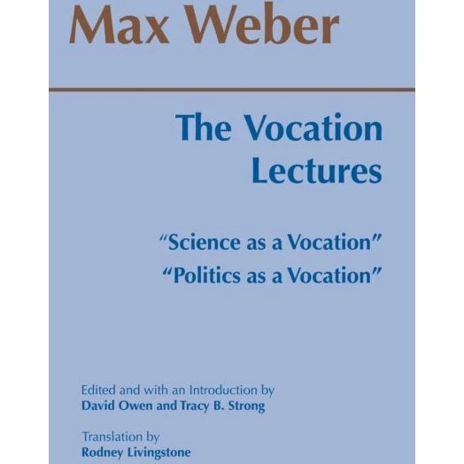 Max Weber: The Vocation Lectures