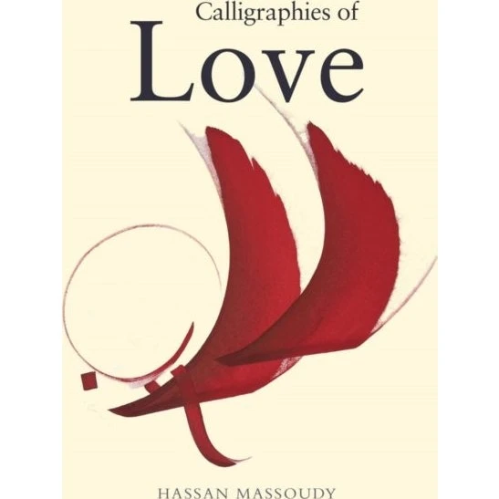 Hassan Massoudy: Calligraphies of Love