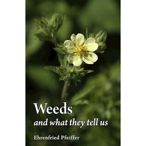 Ehrenfried E. Pfeiffer: Weeds and What They Tell Us - Bog