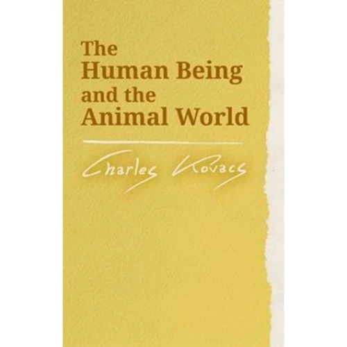The Human Being and the Animal World - Charles Kovacs - Bog