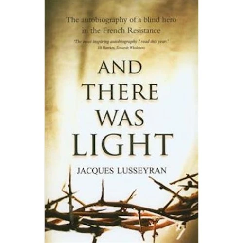 And There Was Light - Jacques Lusseyran - Bog