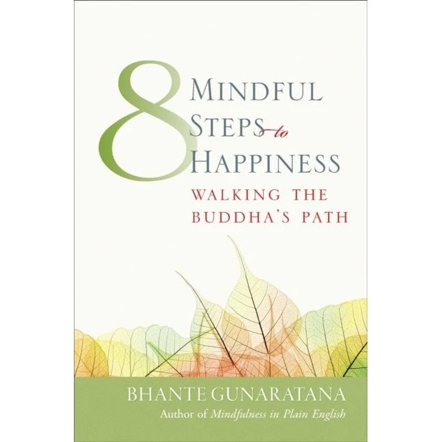 Bhante Gunaratana: Eight Mindful Steps to Happiness