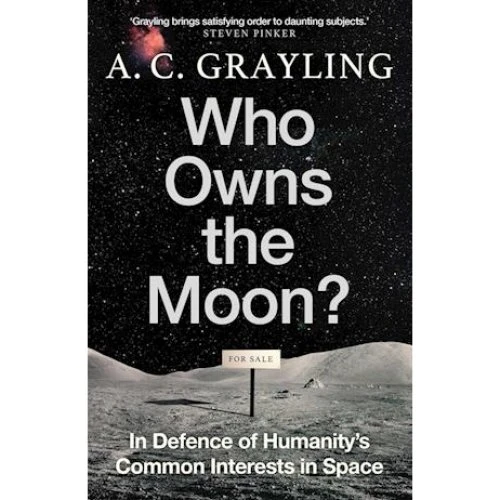A. C. Grayling: Who Owns the Moon? - Bog