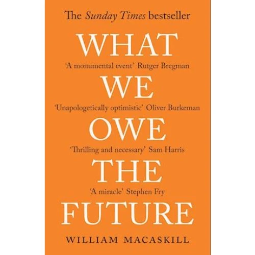 William MacAskill: What We Owe The Future - Bog
