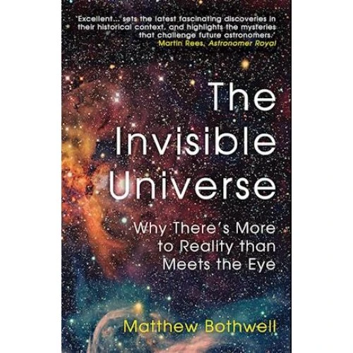 The Invisible Universe - Matthew Bothwell - Bog