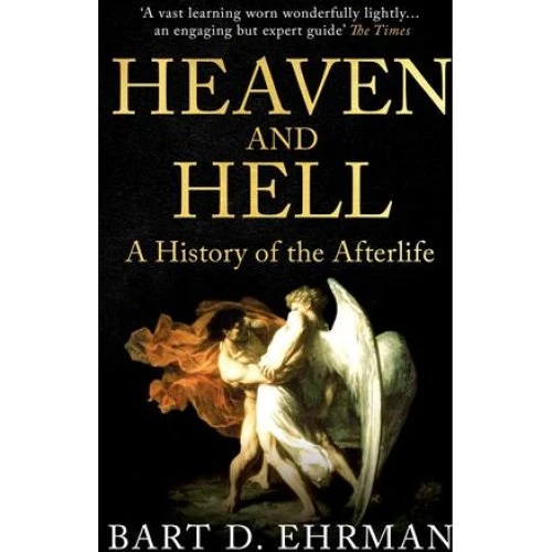 Bart D. Ehrman - Heaven and Hell - Bog