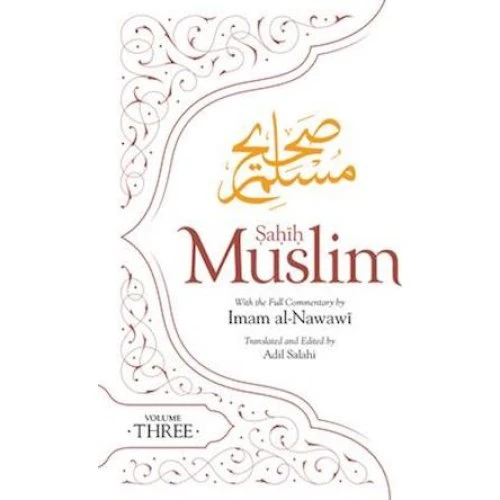 Sahih Muslim (Volume 3) - Imam Abul-Husain Muslim