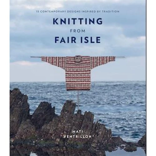 Mati Ventrillon: Knitting from Fair Isle - Bog