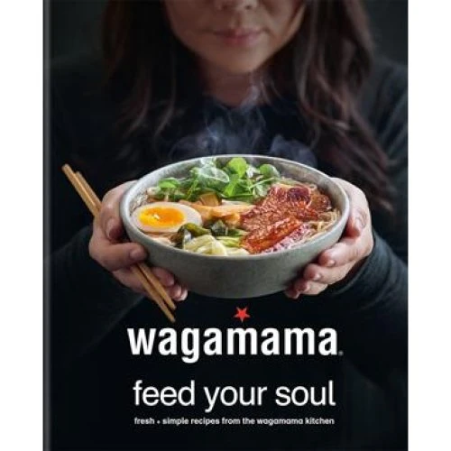 Wagamama Feed Your Soul - Kogebog