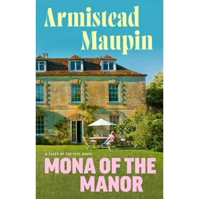 Armistead Maupin: Mona of the Manor (Tales of the City #10)