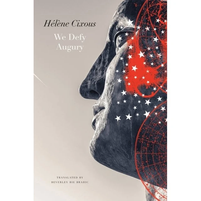 Hélène Cixous: We Defy Augury