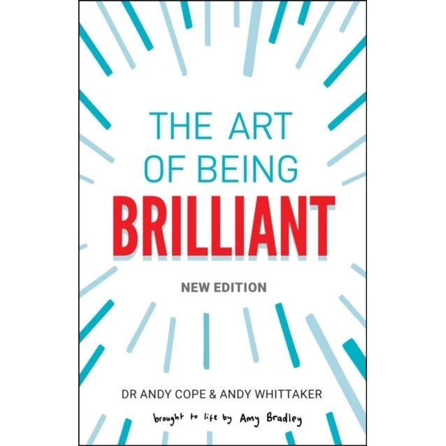 The Art Of Being Brilliant - Andy Cope & Andy Whittaker