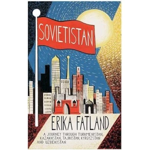 Erika Fatland: Sovietistan - Bog