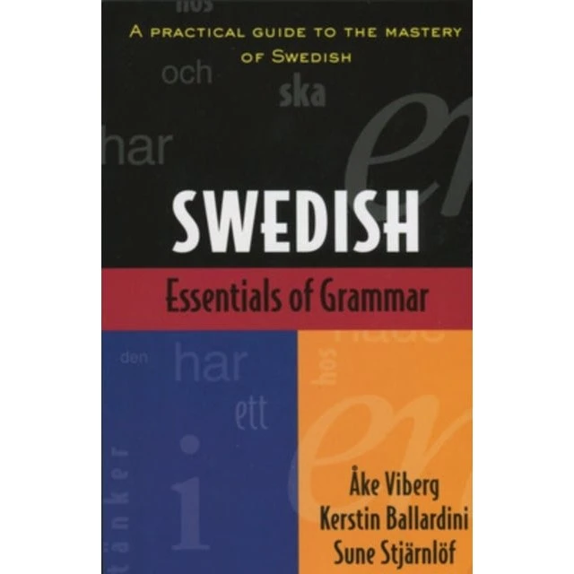 Essentials of Swedish Grammar - Michael Knight & Ake Viberg