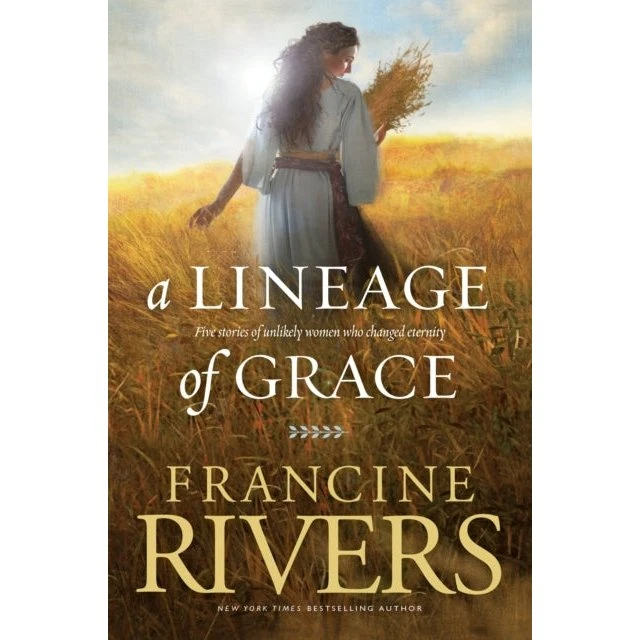 Francine Rivers: A Lineage of Grace