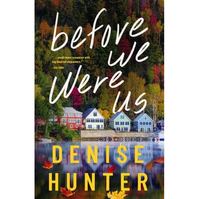 Denise Hunter: Before We Were Us