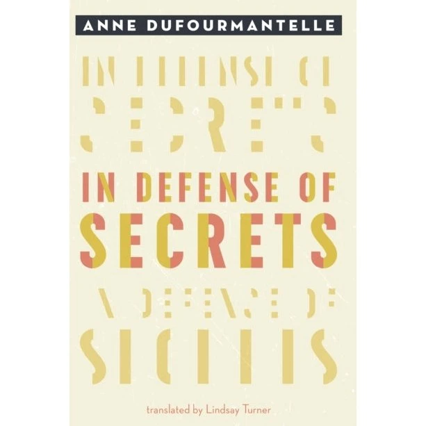 In Defense of Secrets af Anne Dufourmantelle