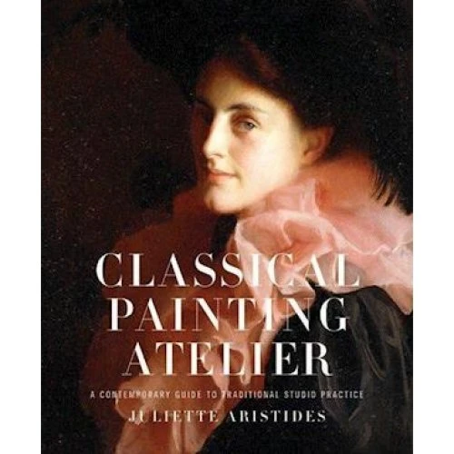 Juliette Aristides: Classical Painting Atelier - Bog