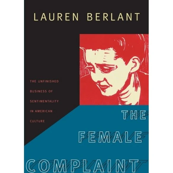 Lauren Berlant: The Female Complaint