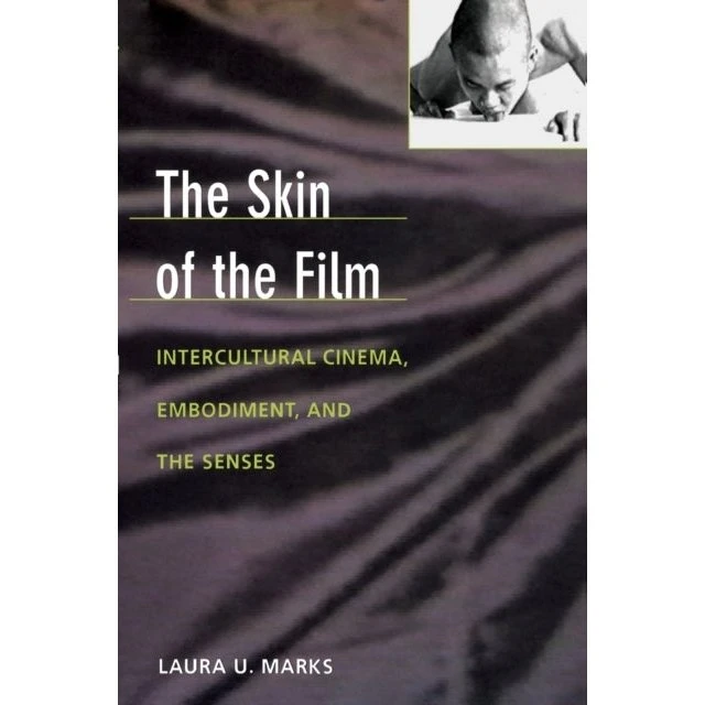 The Skin of the Film - Laura U. Marks