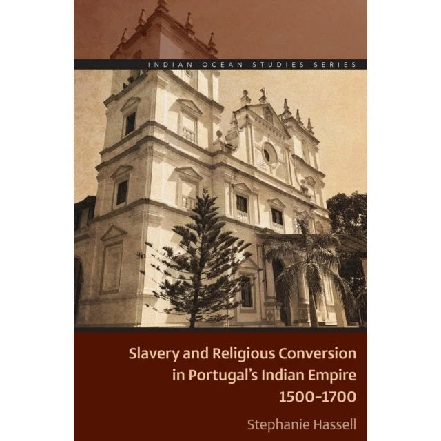 Slavery And Religious Conversion In Portugal's Indian Empire