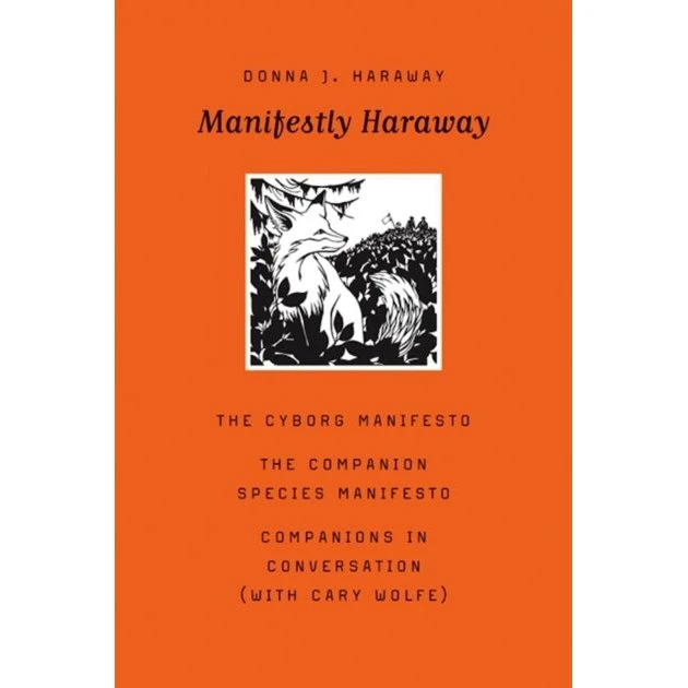 Manifestly Haraway - Donna J. Haraway