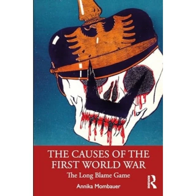 The Causes of the First World War - Annika Mombauer