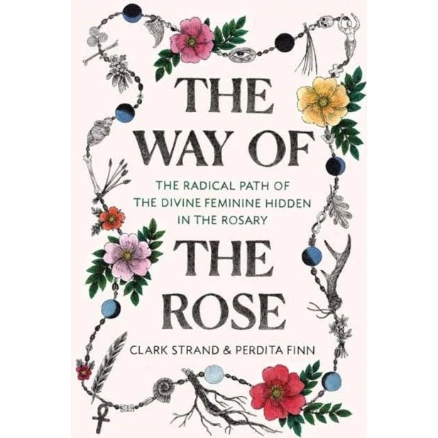 The Way of the Rose - Perdita Finn & Clark Strand
