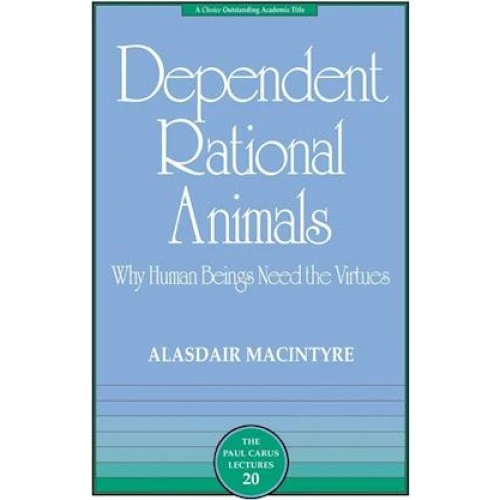 Dependent Rational Animals - Alasdair MacIntyre & Paul Carus (Bog)