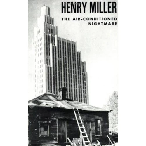 Henry Miller: The Air-Conditioned Nightmare - Bog
