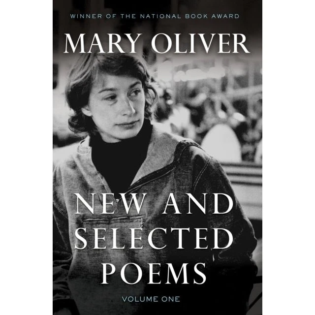 Mary Oliver: New and Selected Poems, Volume One