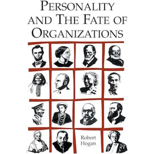 Robert Hogan: Personality and the Fate of Organizations (Bog)