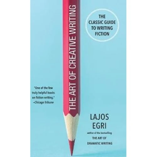 Lajos Egri: The Art of Creative Writing - Klassisk guide til fiktion